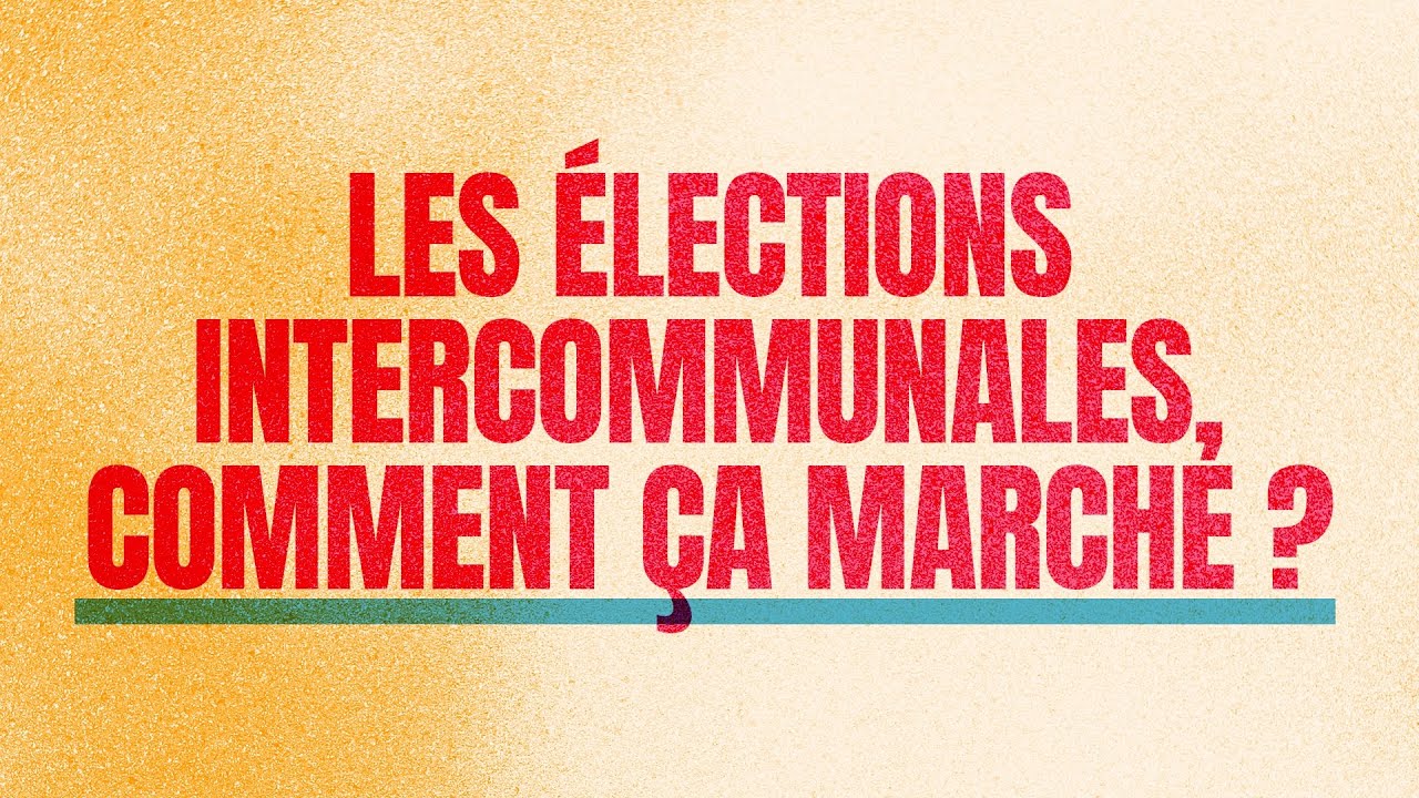 Les élections municipales et intercommunales, comment ça marche ?