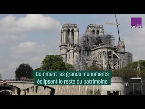 Pourquoi les grands monuments éclipsent le reste du patrimoine - #CulturePrime