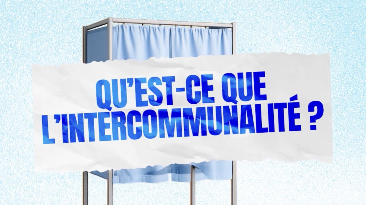 L'intercommunalité, comment ça marche ?