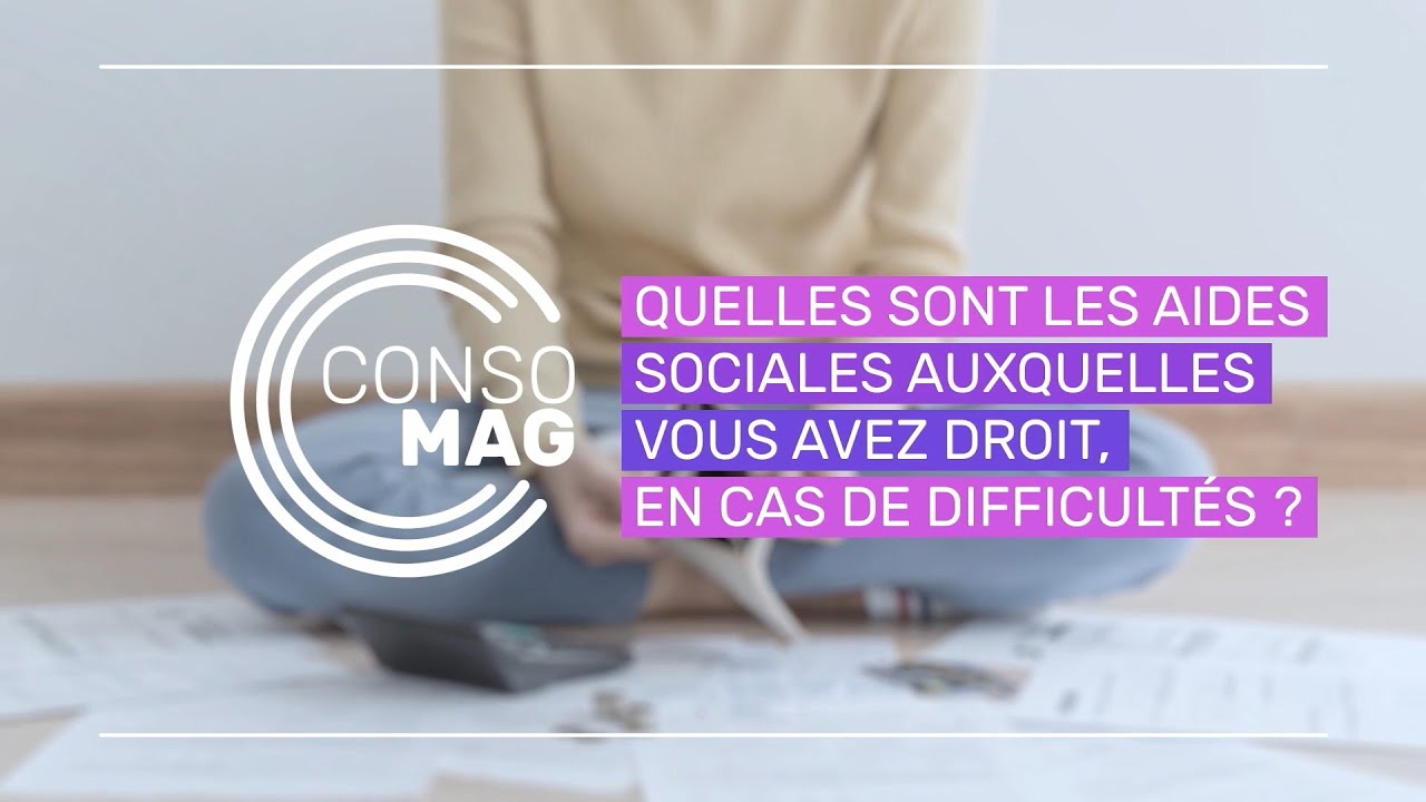 Quelles sont les aides sociales auxquelles vous avez droit, en cas de difficultés ?
