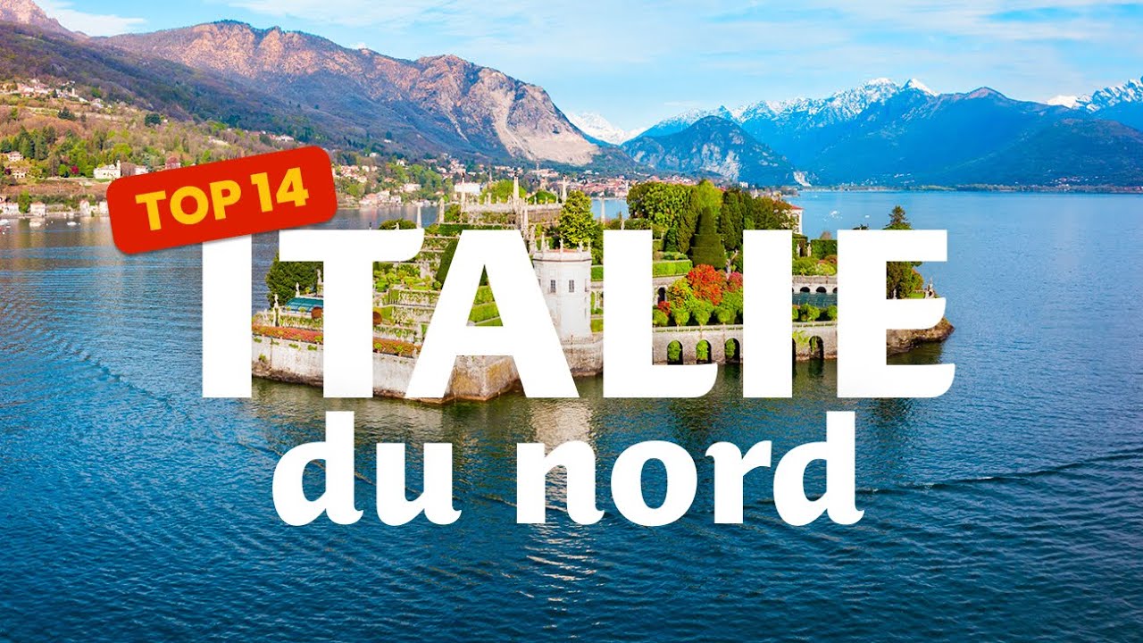 Tous les incontournables à ne pas rater en Italie du Nord